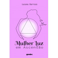 Mulher Luz em Ascensão - Lusana Barrozo