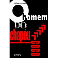 O Homem do Chapéu-Coco - 2ª Edição - Willmann Costa