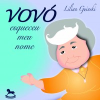 Vovó esqueceu meu nome - Lilian Guinski