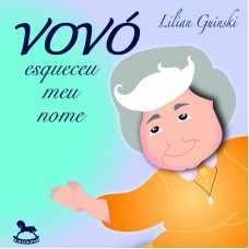 Vovó esqueceu meu nome - Lilian Guinski