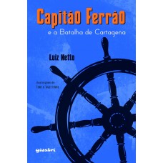 Capitão Ferrão e a Batalha de Cartagena - Luiz Netto