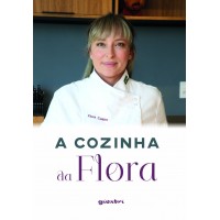 A Cozinha da Flora - Flora Castro