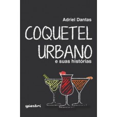 Coquetel Urbano e Suas Histórias - Adriel Dantas