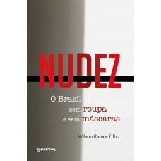Nudez – O Brasil sem roupa e sem máscaras - Wilson Ramos Filho (E-book)