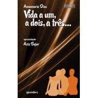 Vida a um, a dois, a três... - Annamaria Dias