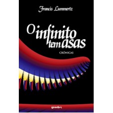 O Infinito tem Asas - Francis Lummertz