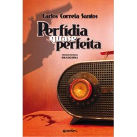 Perfídia quase perfeita - Carlos Correia Santos