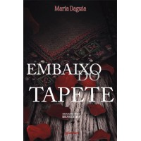 Embaixo do Tapete - Maria Daguia