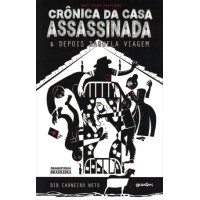 Crônica da casa assassinada & Depois daquela viagem: duas peças adaptadas - Dib Carneiro Neto