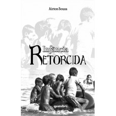 Infância Retorcida - Airton Souza