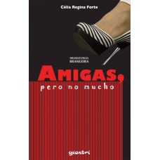 Amigas, pero no Mucho - Célia Regina Forte