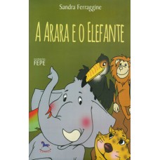 A Arara e o Elefante - Sandra Ferraggine