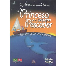 A Princesa e o Pequeno Pescador - Cayê Milfont e Jussara Calmon