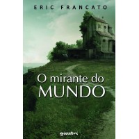 O Mirante do Mundo - Eric Francato