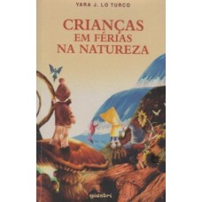 Crianças em férias na natureza - Yara J. Lo Turco