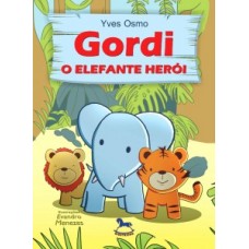 Gordi, o Elefante Herói - Yves Osmo