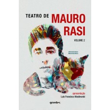 Teatro de Mauro Rasi - Volume 2 - Mauro Rasi 