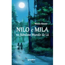Nilo e Mila no Fabuloso Mundo de Lá - Mussa Nasser