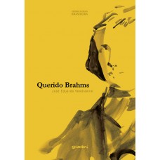 Querido Brahms - José Eduardo Vendramini