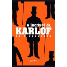 O Incrível Dr. Karlof - Eric Francato