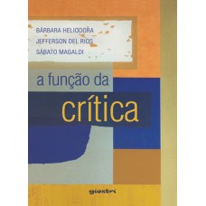 A Função da Crítica - Bárbara Heliodora, Jefferson Del Rios e Sábato Magaldi