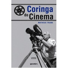 O Coringa do Cinema - Matheus Trunk
