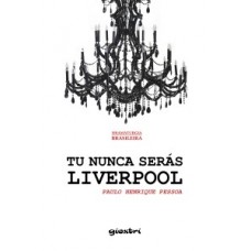 Tu Nunca Serás Liverpool - Paulo Henrique Pessoa