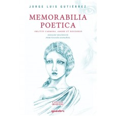 Memorabilia Poetica: Oblitus Carmina. Amore et Destino - Jorge Luis Gutiérrez