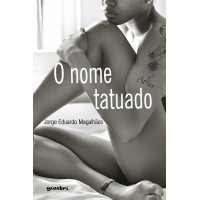 O Nome Tatuado - Jorge Eduardo Magalhães