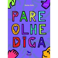 Pare, Olhe, Diga - Denise Ávila