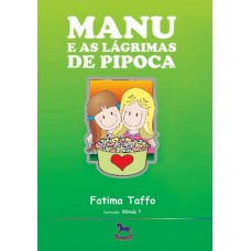 Manu e as Lágrimas de Pipoca - Fatima Taffo