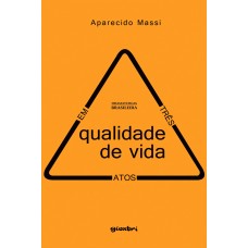 Qualidade de Vida em Três Atos - Aparecido Massi