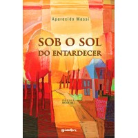 Sob o Sol do Entardecer - Aparecido Massi