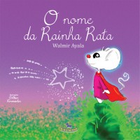 O Nome da Rainha Rata - Walmir Ayala