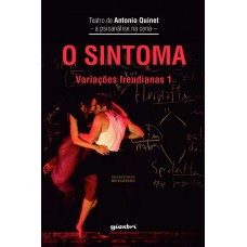 O Sintoma: Variações Freudianas 1- Antonio Quinet