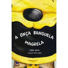 A Onça Banguela Magrela - Pedro Horta