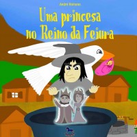 Uma princesa no Reino da Feiura - André Romano