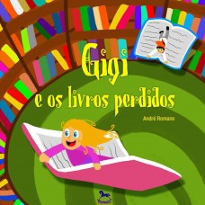 Gigi e os Livros Perdidos - André Romano