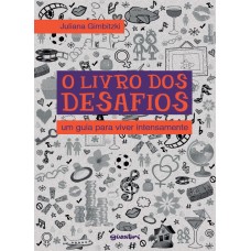 O livro dos desafios: um guia para viver intensamente - Juliana Gimbitzki