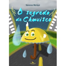 O Segredo de Chuvisco - Vanessa Meriqui