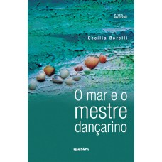 O Mar e o Mestre Dançarino - Cecília Borelli