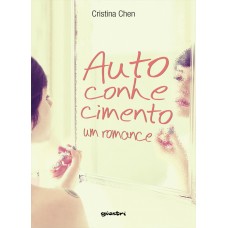 Autoconhecimento: Um Romance - Cristina Chen