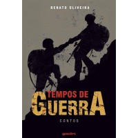 Tempos de guerra - Renato Oliveira