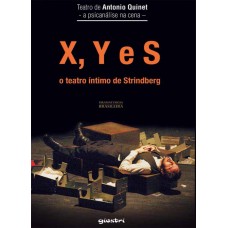 X, Y e S: O Teatro Íntimo de Strindberg - Antônio Quinet