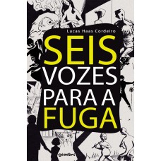 Seis vozes para a fuga - Lucas Haas Cordeiro