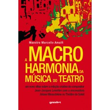 A Macro-Harmonia da Música do Teatro - Maestro Marcelo Amalfi