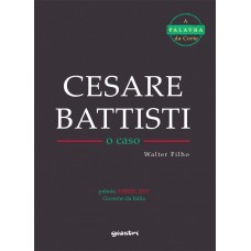 Cesare Battisti: O Caso - Walter Filho