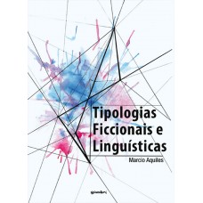 Tipologias ficcionais e linguísticas - Marcio Aquiles