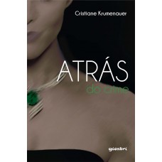 Atrás do crime - Cristiane Krumenauer