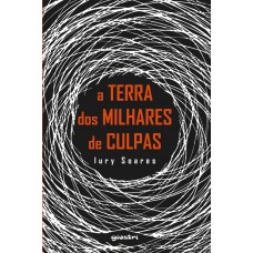 A Terra dos Milhares de Culpas - Iury Soares